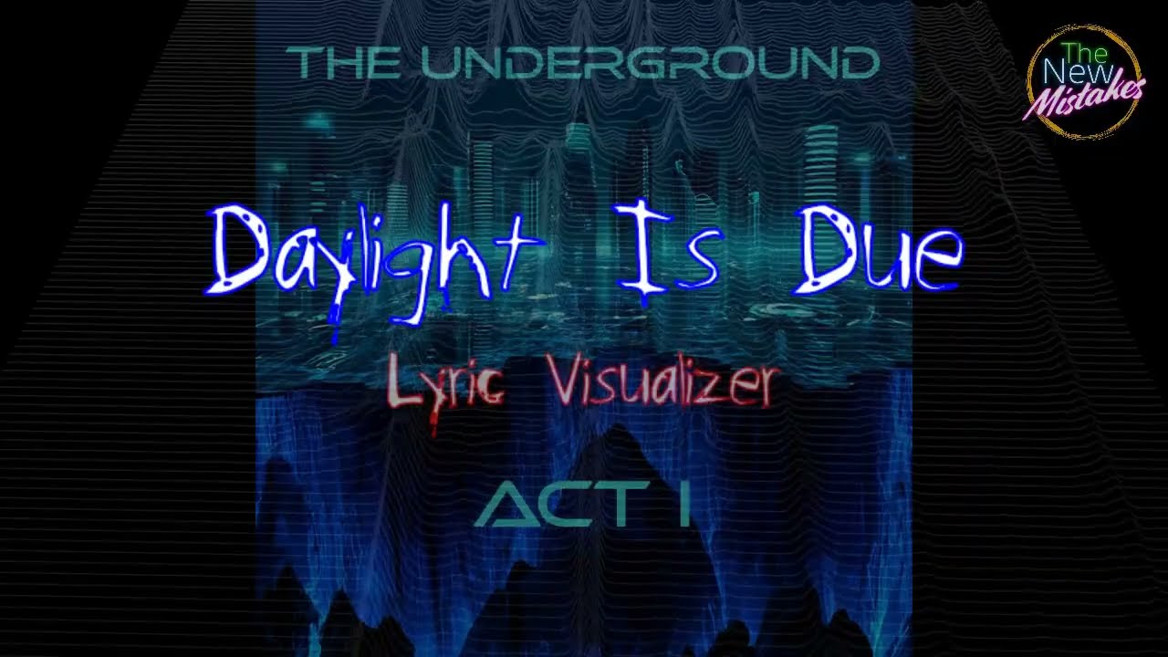 Daylight Is Due - Lyric Visualizer - The New Mistakes