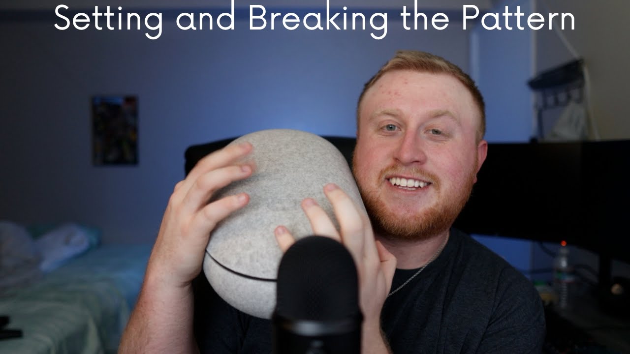 Setting and Breaking the Pattern ASMR