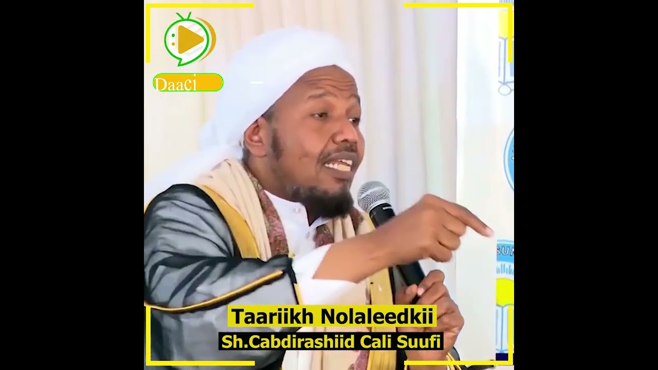 TAARIIKH NOLOLEEDKI SH.CABDIRASHIID CALI SUUFI IYO AABIHII