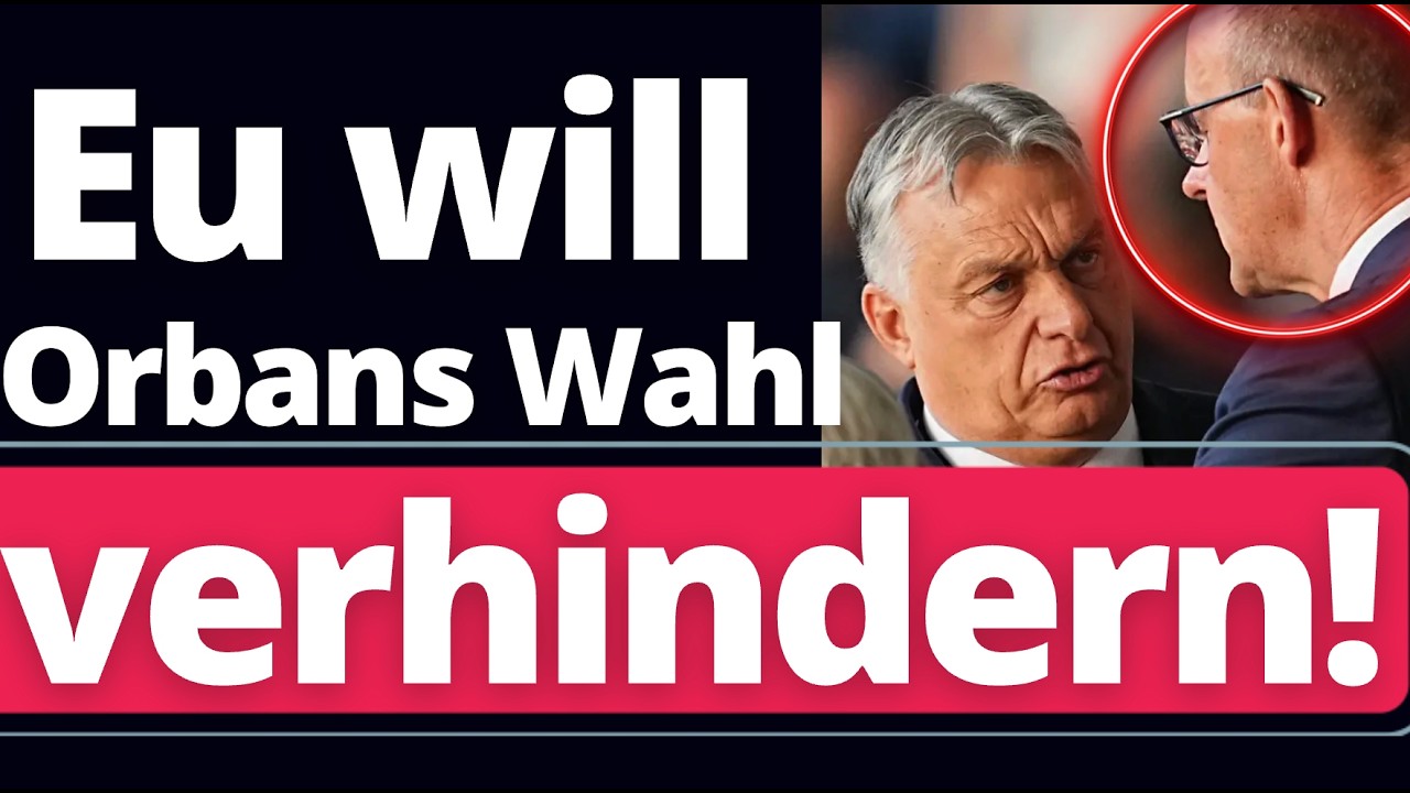 Orban Schockmeldung: EU will 