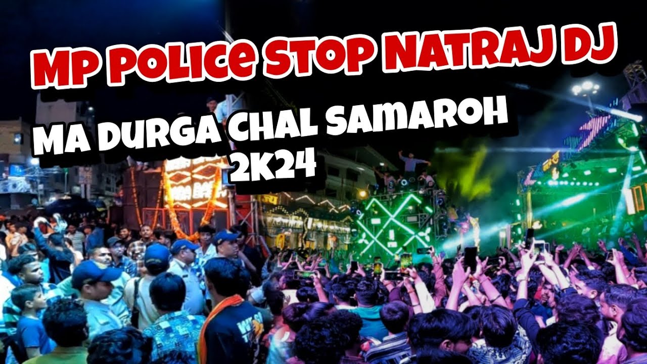 Bhopal मां दुर्गा जी Chal Samaroh 2024 || मध्य प्रदेश का सबसे खतरनाक नटराज डीजे || Cops 🤬