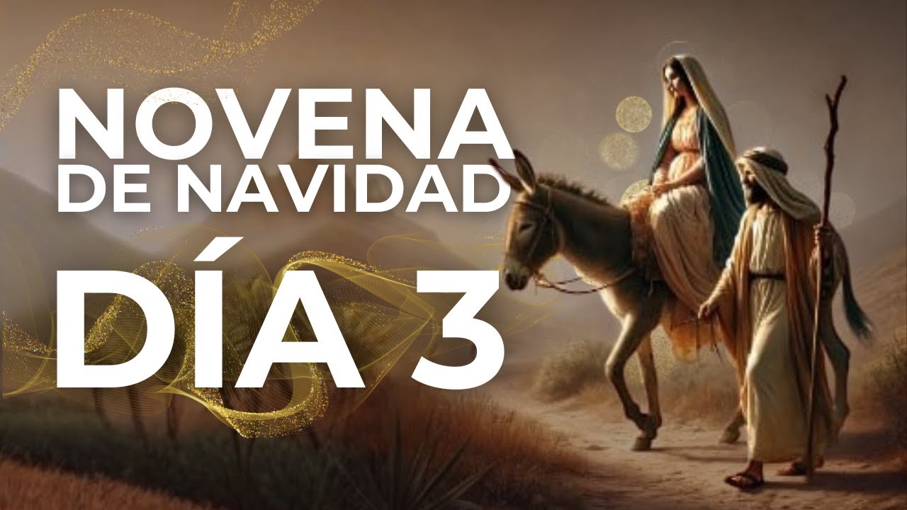 NOVENA DE NAVIDAD DÍA 3  Oración Completa, Gozos y Alegría en Familia ✨