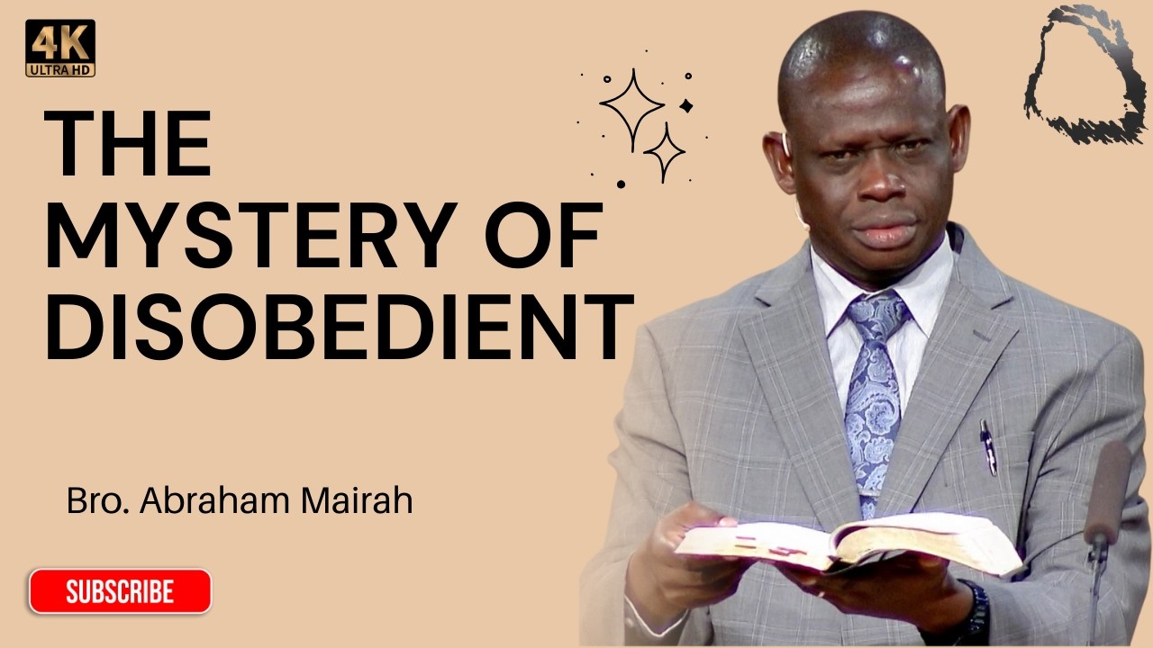 The Mystery of Disobedient - Bro. Abraham Mairah