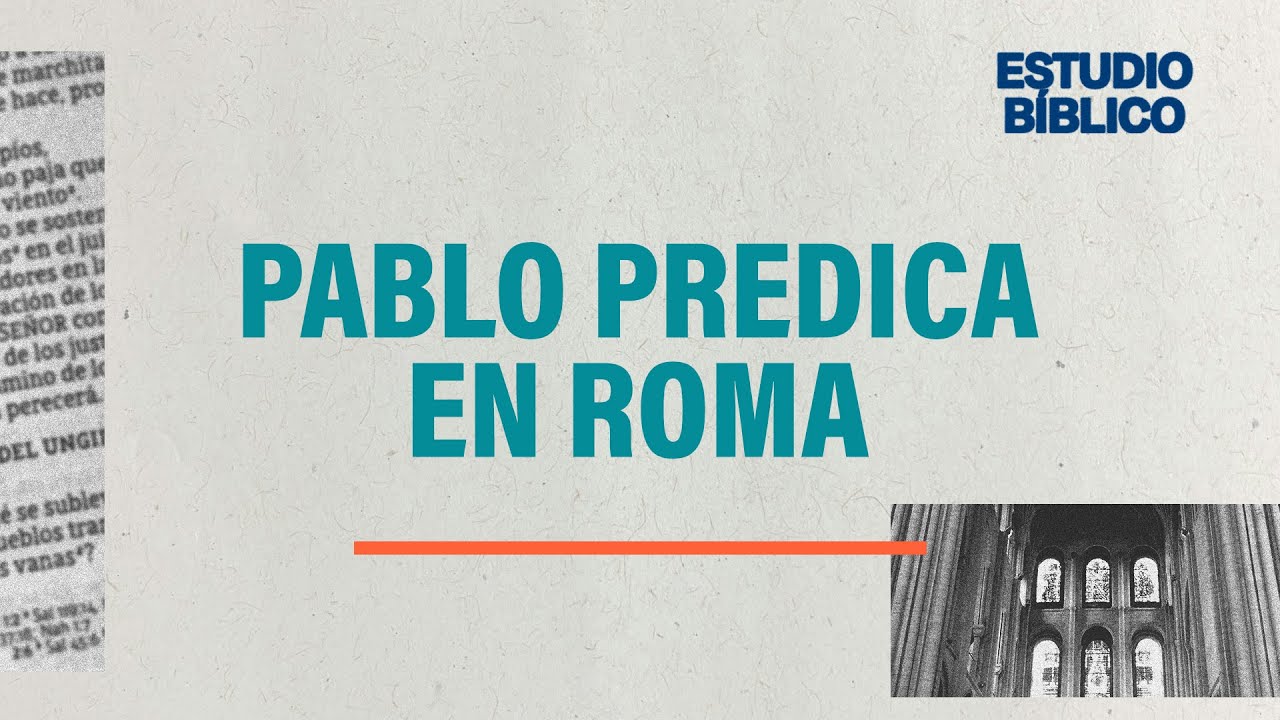 Hechos 28 | Pablo predica en Roma | Luis y Sandy López
