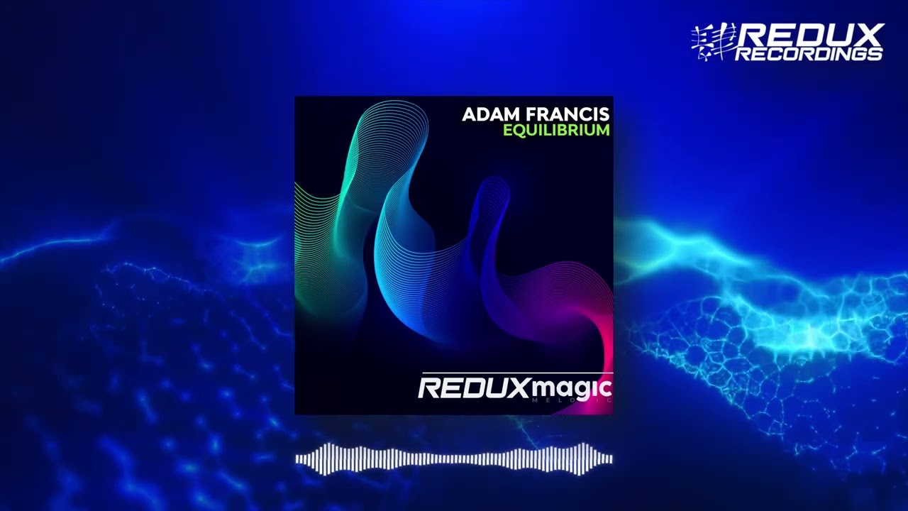Adam Francis - Equilibrium (Extended Mix) | Redux Magic