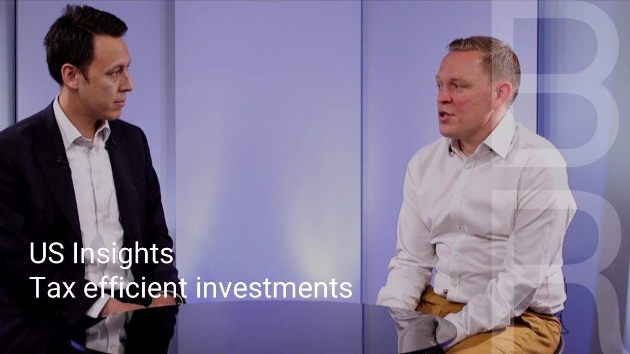 Blick Rothenberg - US & UK Tax Insights - Tax efficient investments