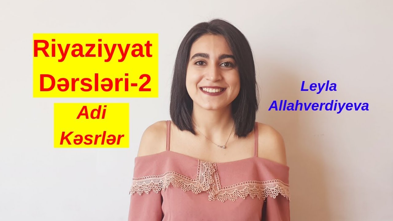 RİYAZİYYAT DƏRSLƏRİ-2 (Adi Kəsrlər)