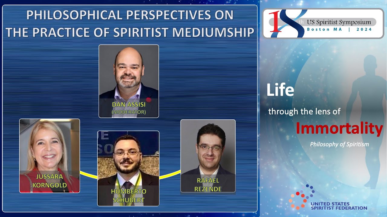 Philosophical Perspectives on the Practice of Spiritist Mediumship | 18th US Spiritist Symposium