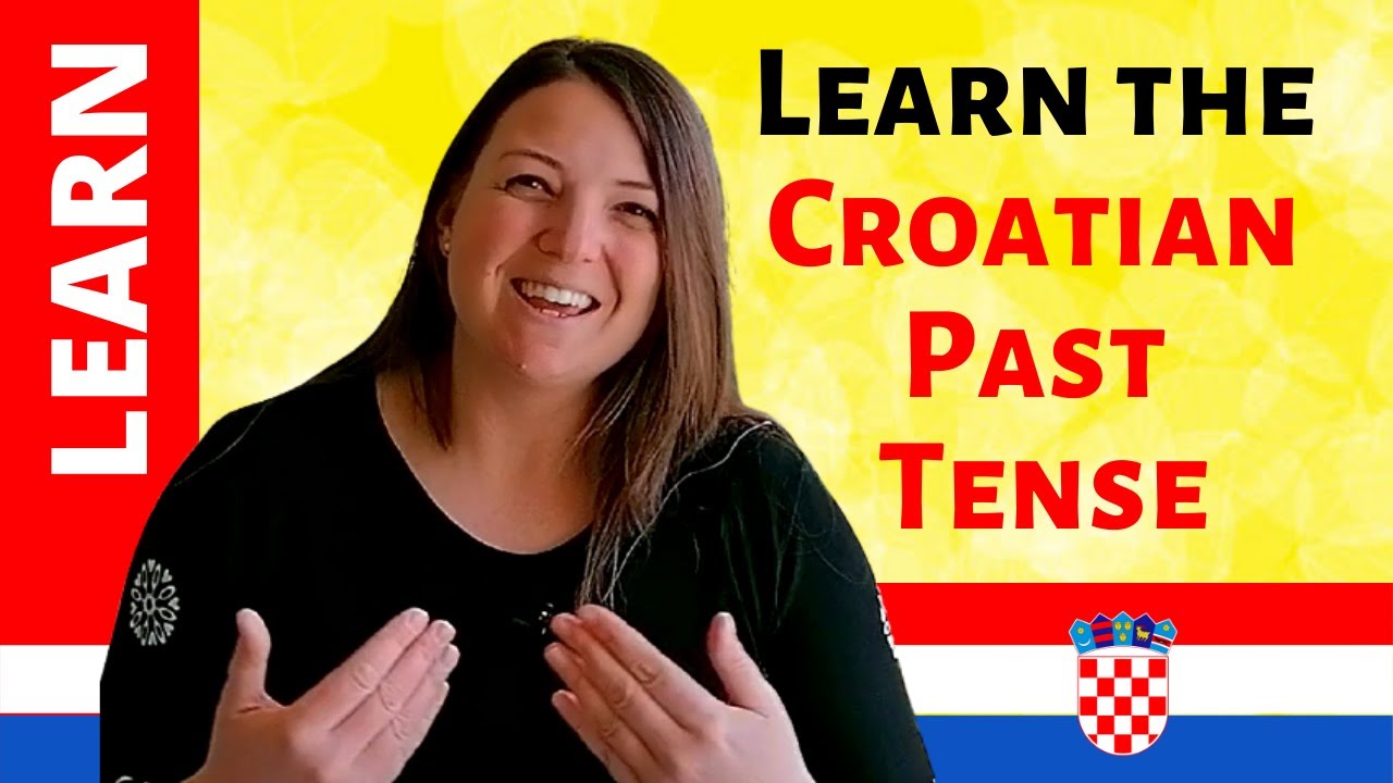 Learn Croatian - a COMPLETE Guide to Mastering the Past Tense in Croatian