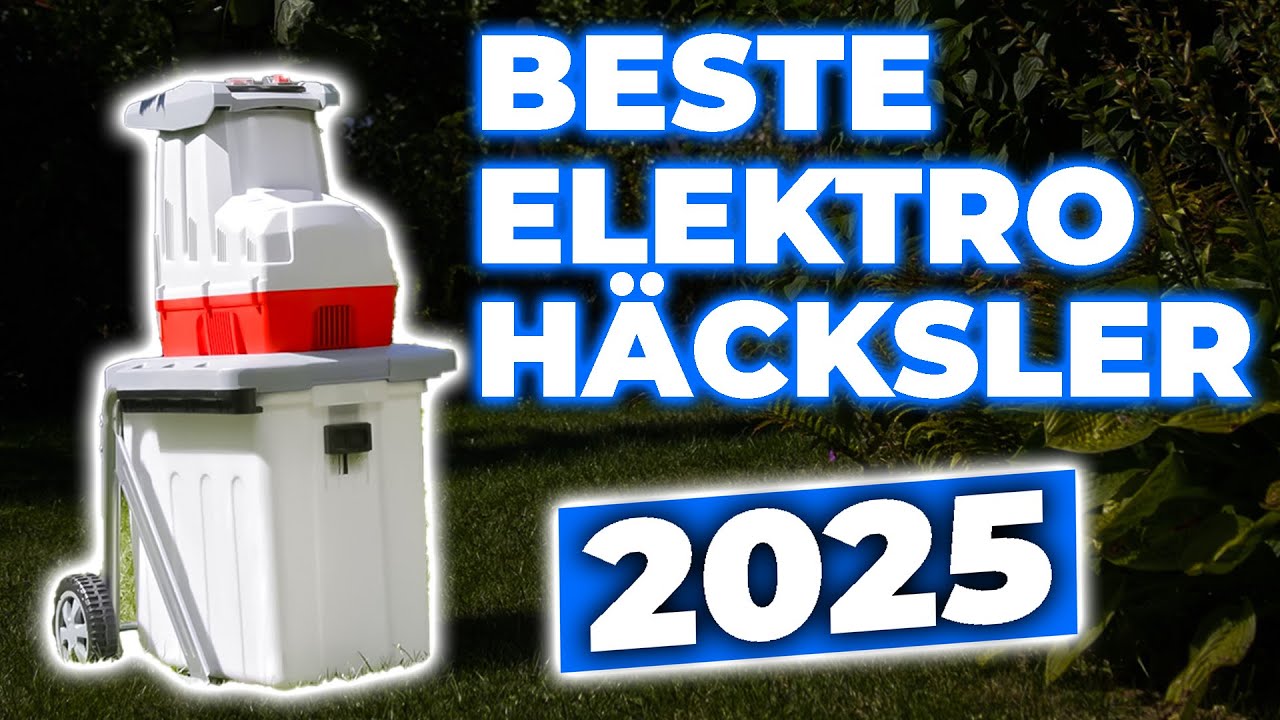 Beste ELEKTRO HÄCKSLER im Vergleich 2025! ► Diese Modelle musst du sehen!