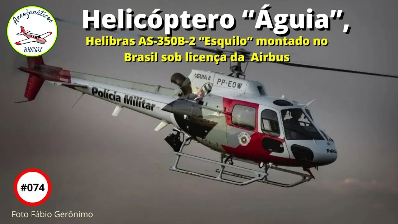 Helicóptero "Águia", Helibras AS-350B-2 "Esquilo" montado no Brasil sob licença da Airbus. 