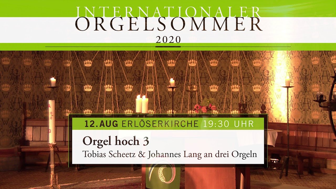 Orgelsommer Potsdam | Orgel hoch 3 | Tobias Scheetz & Johannes Lang an drei Orgeln | Erl&ouml;serkirche