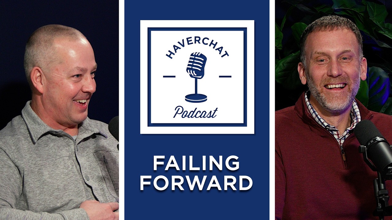 Haverchat Podcast | Failing Forward