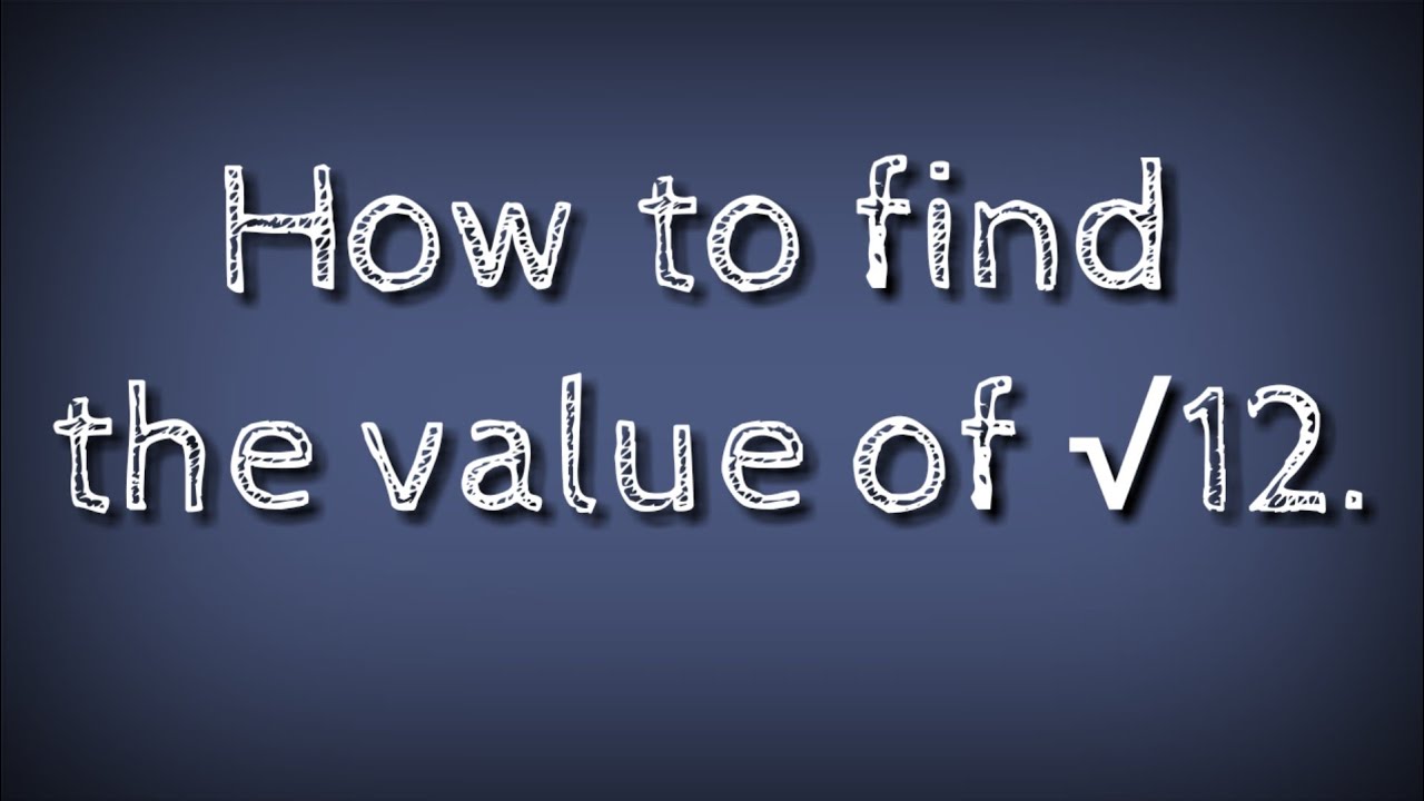 How to find the value of root 12 upto three decimal. @SHSIRCLASSES .