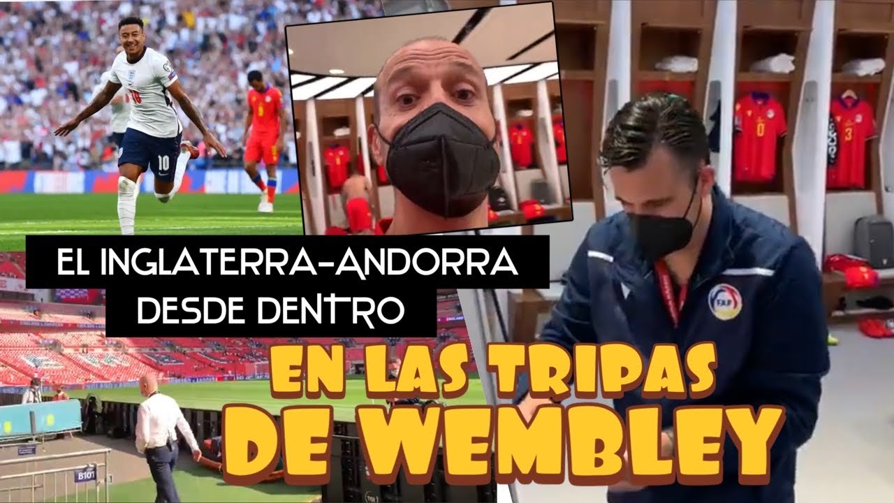 INGLATERRA-ANDORRA EN WEMBLEY POR DENTRO CON ILDEFONS LIMA. ILUSIÓN EN ESTADO PURO #MundoMaldini