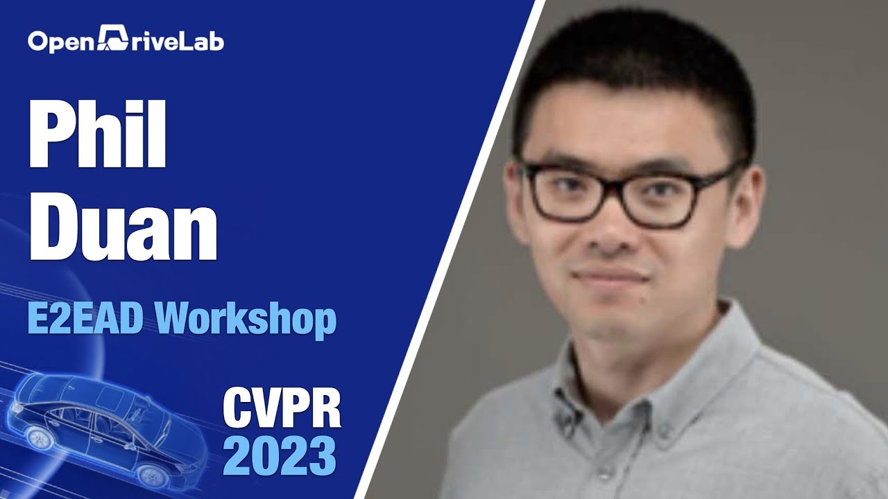 CVPR23 E2EAD | Phil Duan, Invited Talk