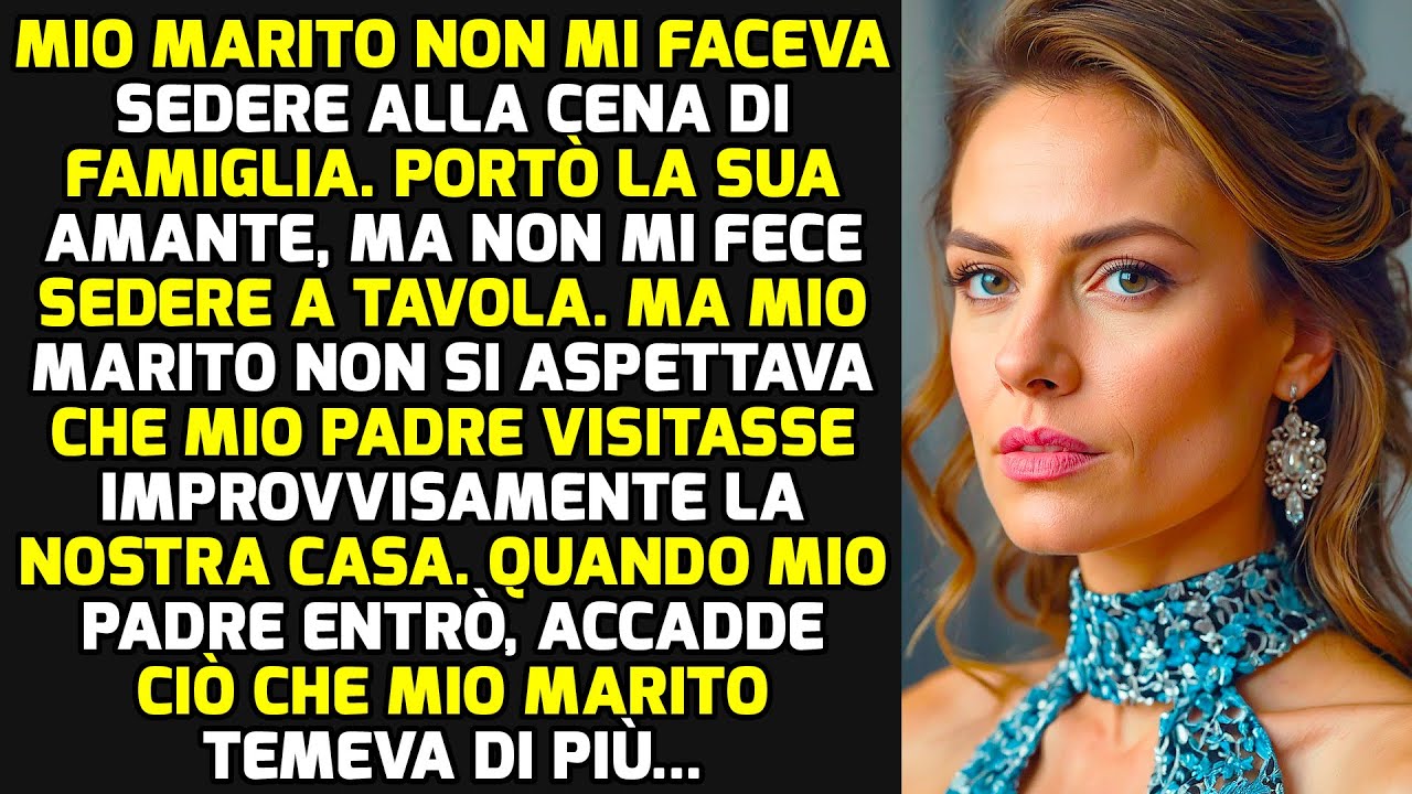 Mio Marito Non Mi Faceva Sedere Alla Cena Di Famiglia. Ma Quando Mio Padre Arrivò... STORIE DI VITA