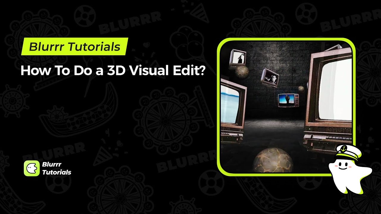Blurrr Tutorial |How To Do A 3D Visual Edit?
