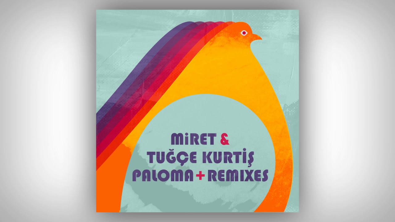 MiRET & Tuğ&ccedil;e Kurtiş - Paloma (Roderic Remix)
