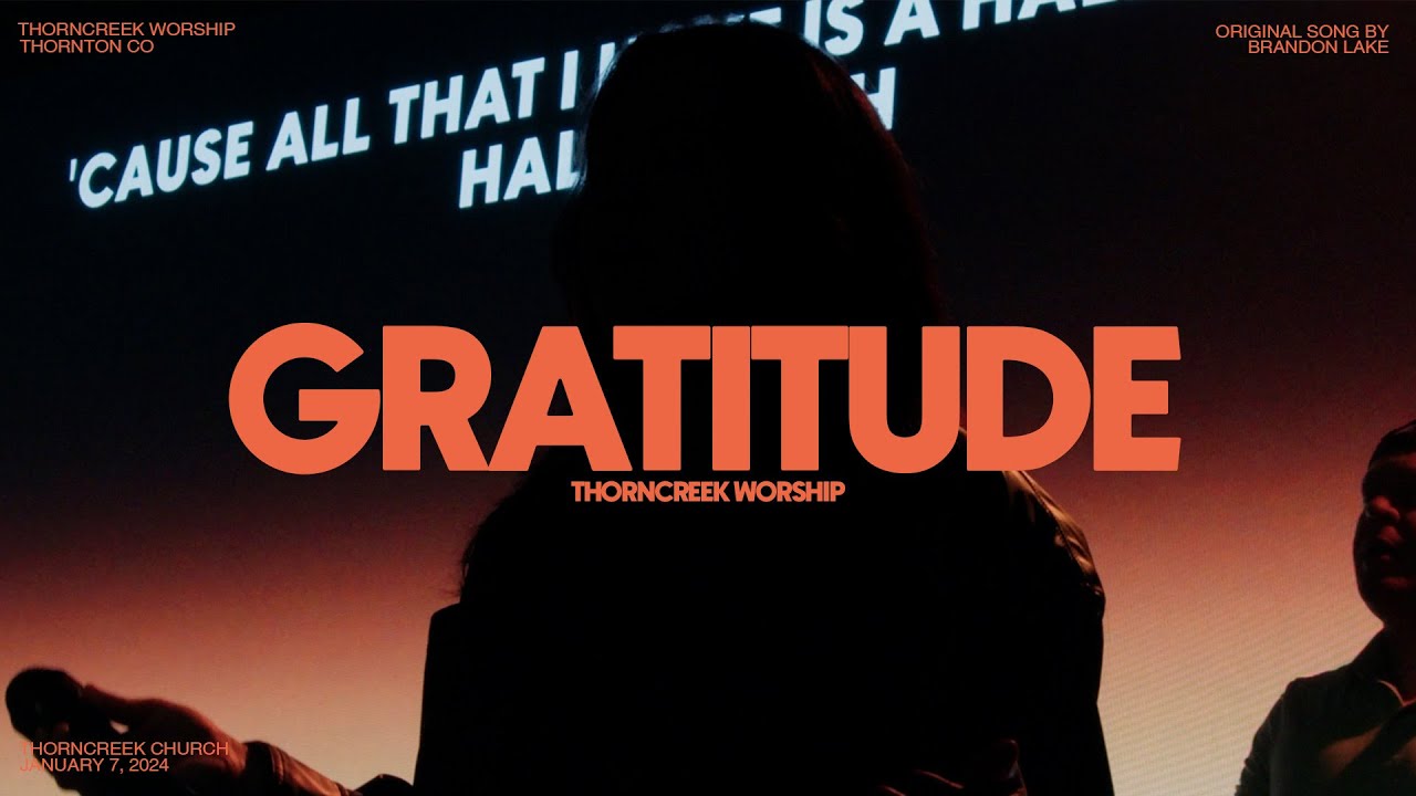Gratitude (Brandon Lake) | ThornCreek Worship