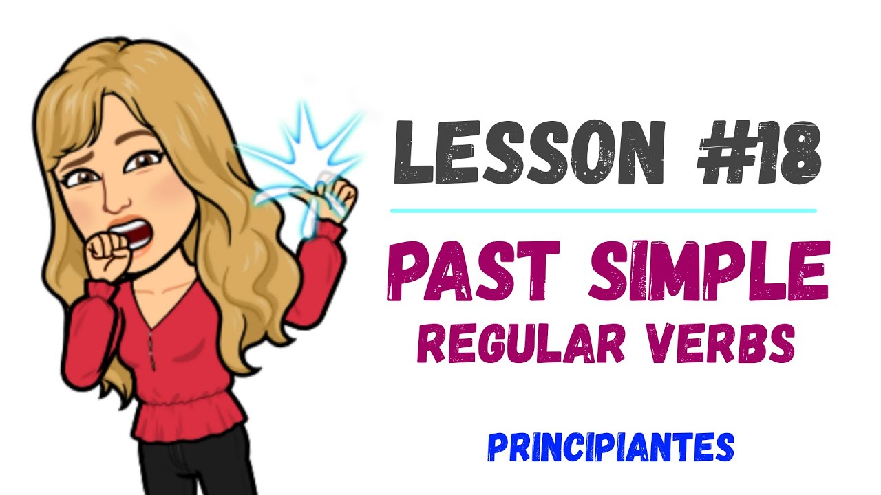 LESSON #18 - Como usar el 👉PASADO SIMPLE👈en INGLES 🡆 TRUCOS terminacion ED - reglas [PAST SIMPLE]✔️