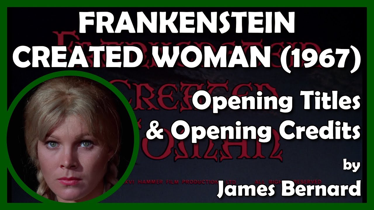 FRANKENSTEIN CREATED WOMAN (Opening Titles & Opening Credits) (1967 - Hammer)