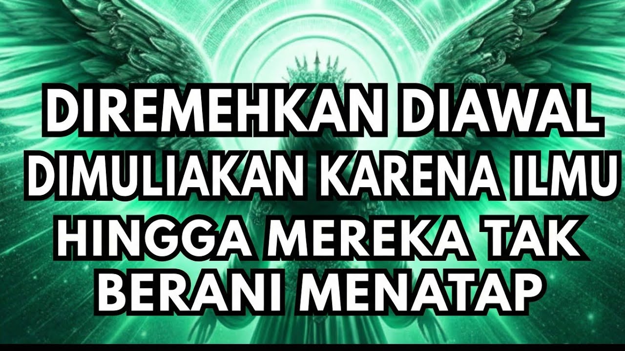 JIWA TERPILIH✨Diremehkan di Awal, Dimuliakan Karena Ilmu Hingga Mereka Tak Berani Menatap