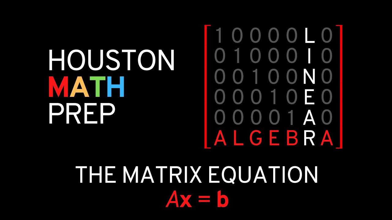 The Matrix Equation Ax=b (Linear Algebra)