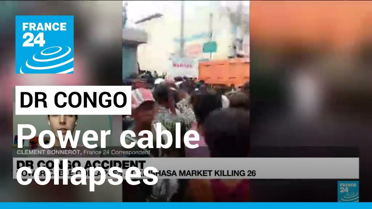 DR Congo accident: Power cable collapses at Kinshasa market &bull; FRANCE 24 English