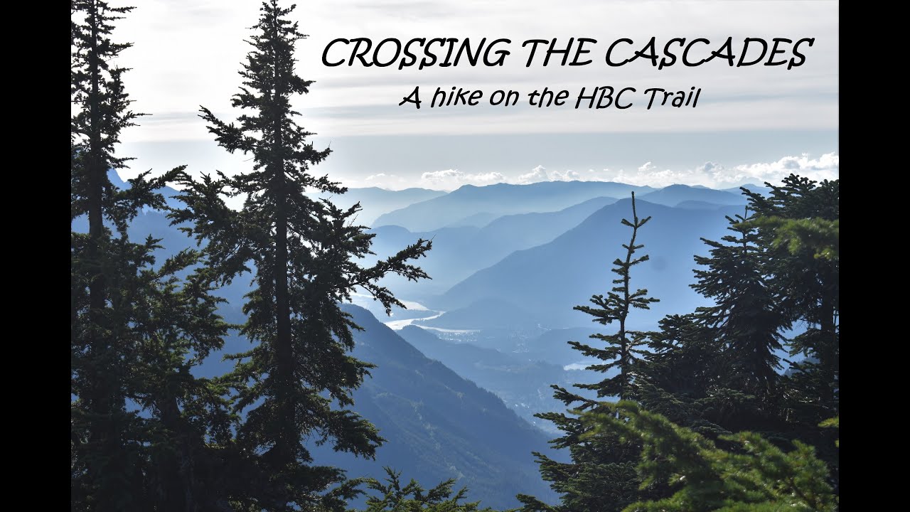 Crossing the Cascades: A Hike on the HBC Trail