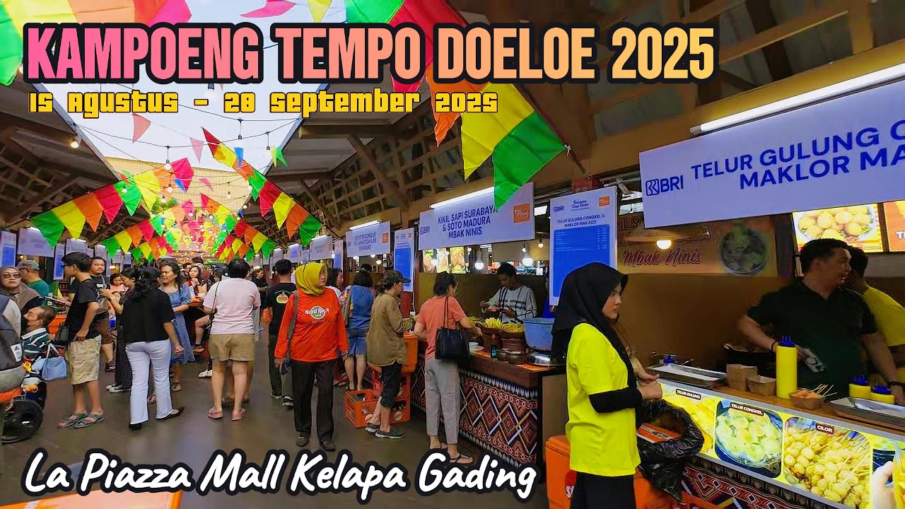 KAMPOENG TEMPO DOELOE 2025 HADIR LAGI DI LA PIAZZA MALL KELAPA GADING JAKARTA