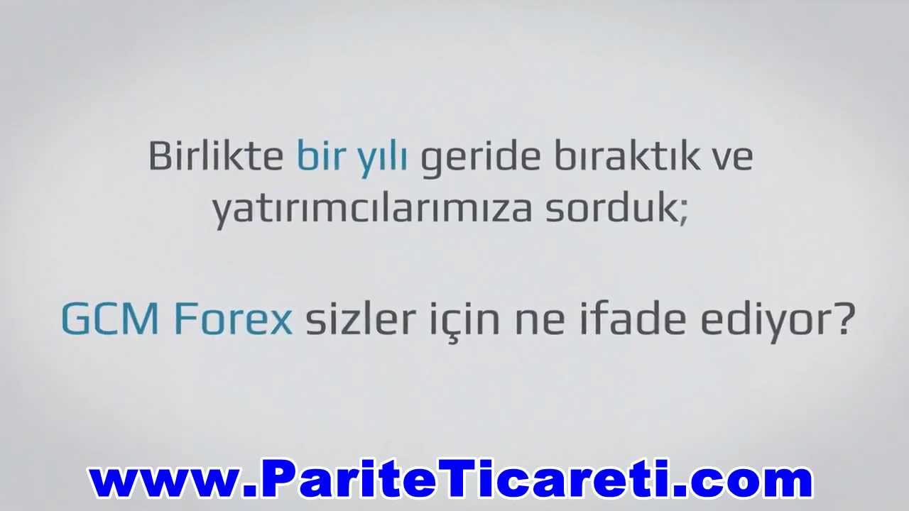 GCM Forex Hakkında M&uuml;şteri G&ouml;r&uuml;şleri 2013 GCMForex