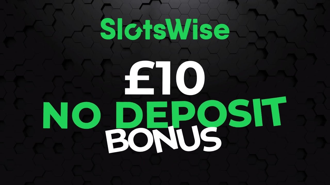 £10 No Deposit Bonus - Best Casino Bonuses at SlotsWise