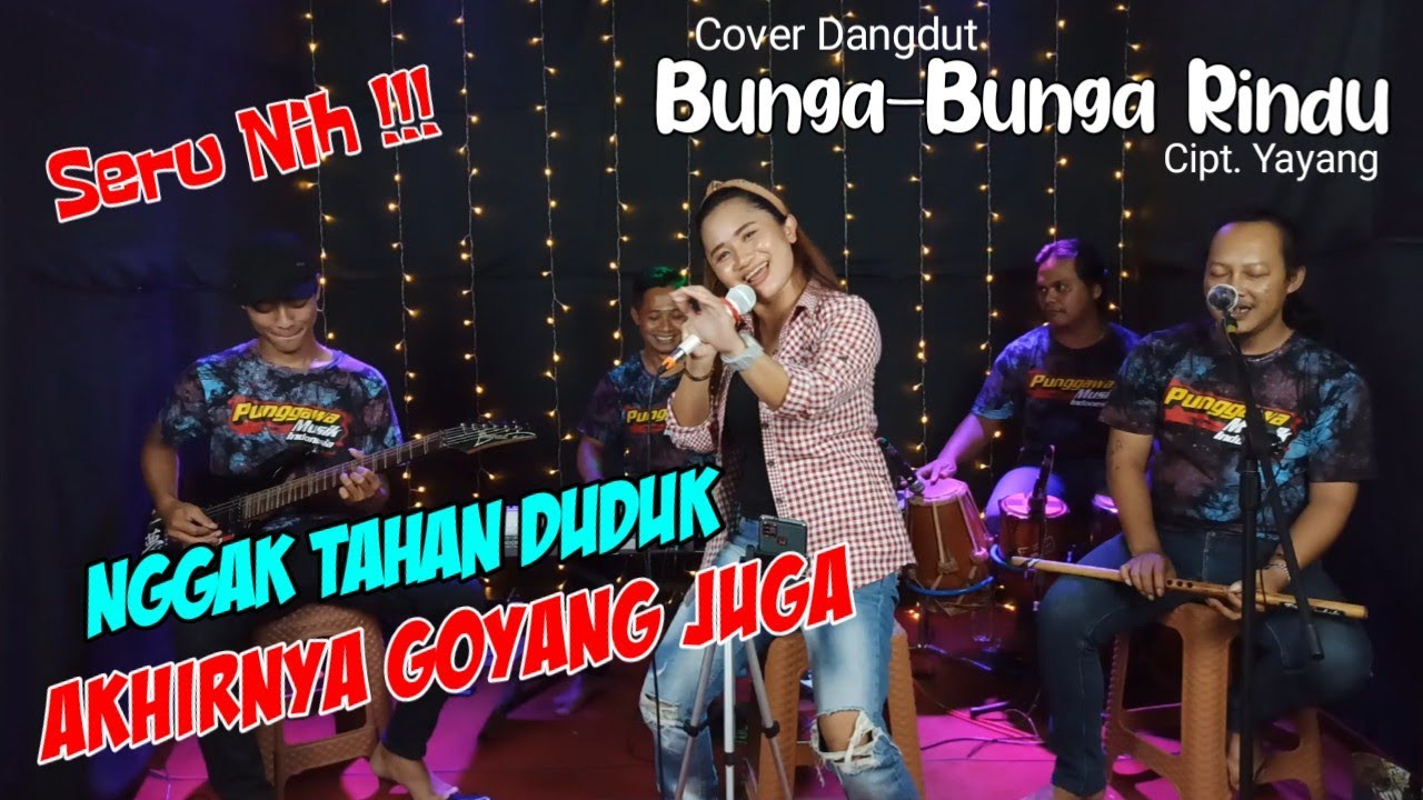 NGGAK TAHAN JUGA PENGEN GOYANG - Bunga Bunga Rindu Cover Ika Tralala Punggawa Musik