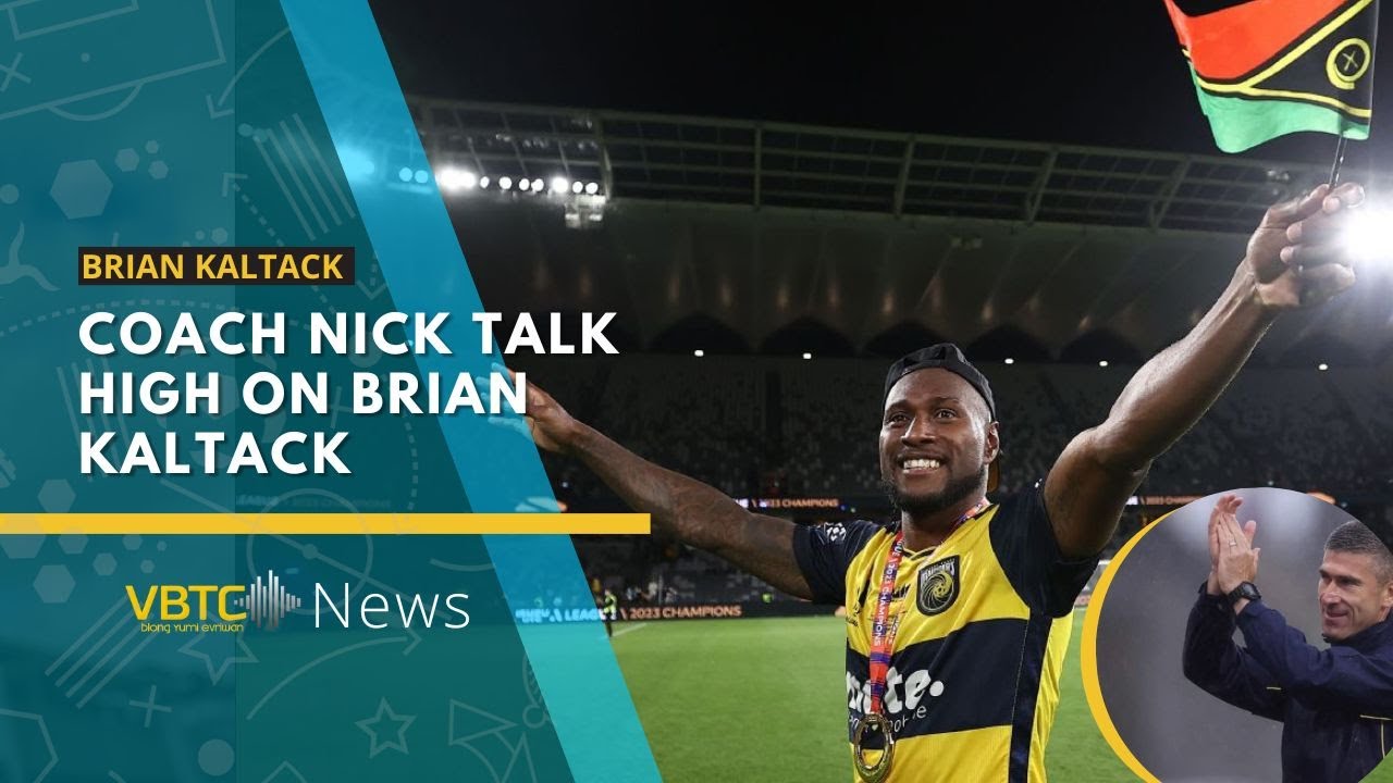 Coach Nick Montgomery talk high on Brian Kaltack - A League Champion | VBTC News
