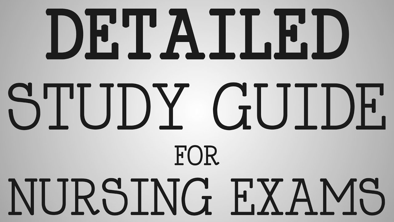 Nursing School | Detailed Study Guide For Nursing Exams