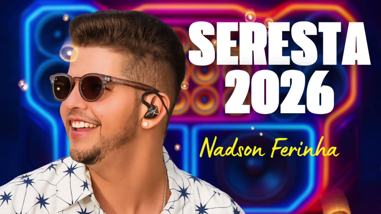Nadson Ferinha 2026 | Seresta atualizada Repertório novo