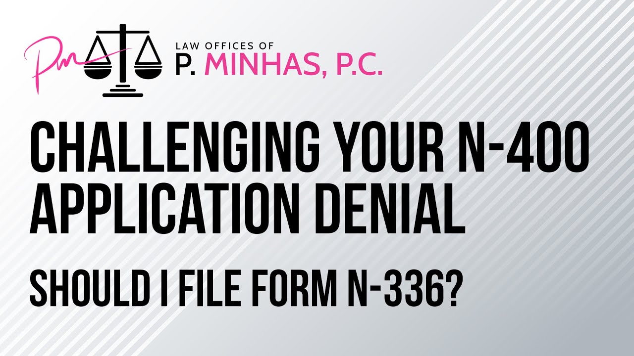 Challenging your N400 Application Denial | Should I File Form N-336? | US Immigration | 2022