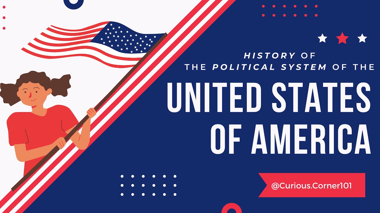 📜 A Brief History of the American Political System | Curious Corner.