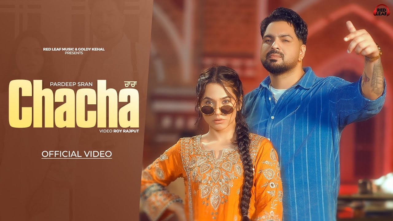 Chacha | Official Video | Pardeep Sran | Jasmeen Akhtar | Sukh Lotey |Pooja Rajput| New Punjabi Song