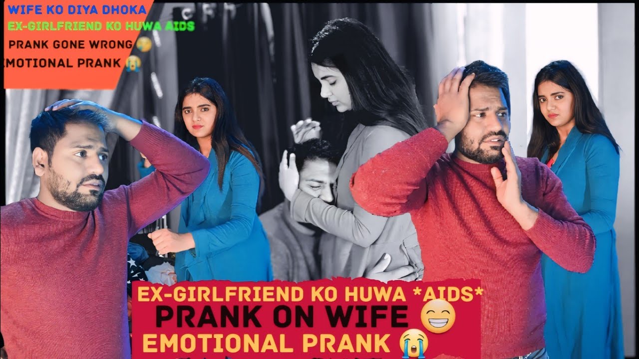 Ex-girlfriend❤️ ko huwa *AIDS*🙄|PRANK on wife🤣|apni wife ko diya dhoka😒|emotional PRANK😭|kismatprank