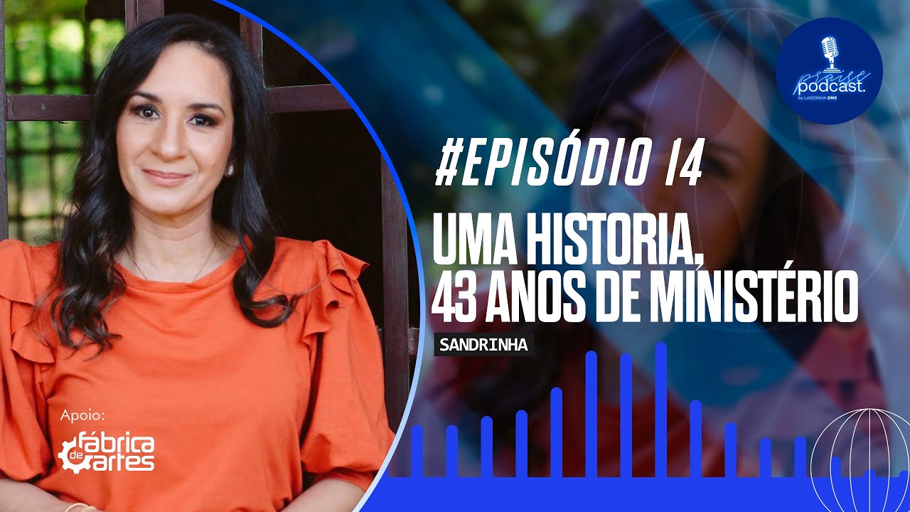 SANDRINHA | ESPECIAL DE 43 ANOS DE CARREIRA | PRAISE PODCAST | PARTE 1