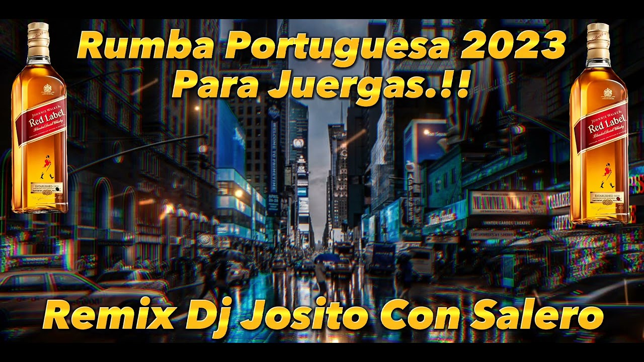 Rumba Portuguesa 2023 - Para Juergas.!! - Remix Dj Josito Con Salero 🔥