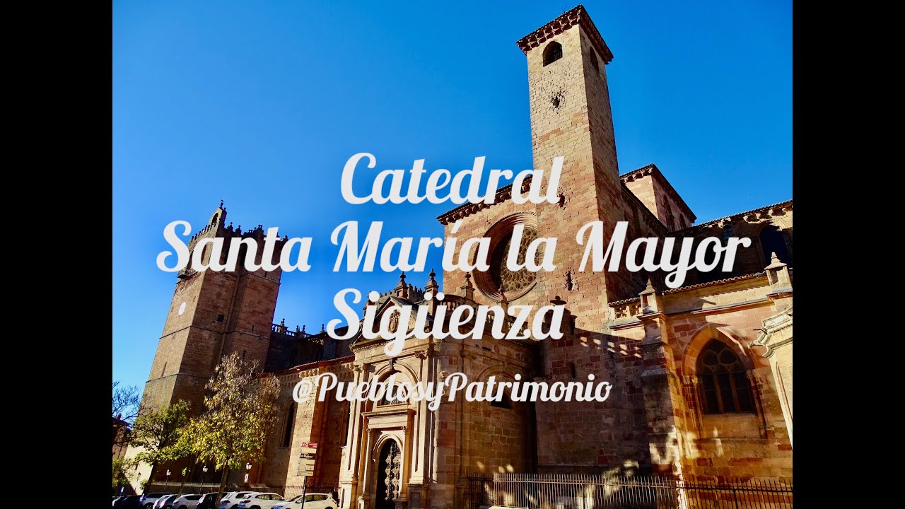 Catedral de Santa María la Mayor - Sigüenza - Guadalajara 🇪🇸