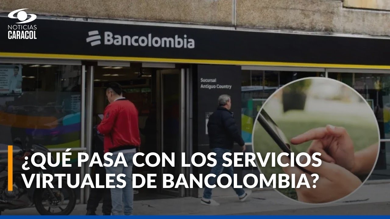 Bancolombia confirma que sus servicios contin&uacute;an presentando fallas este 26 de febrero