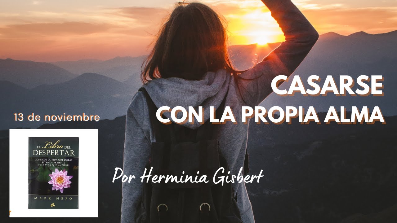 CASARSE CON LA PROPIA ALMA. Por Herminia Gisbert