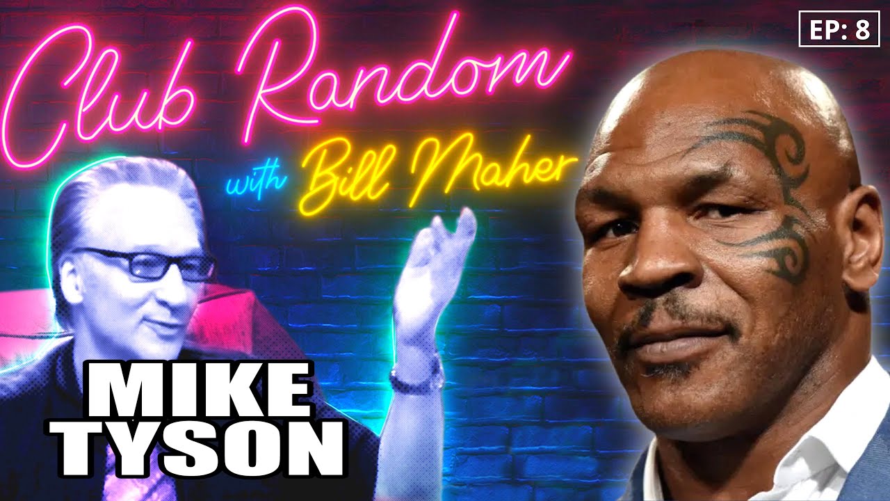 Mike Tyson | Club Random With Bill Maher