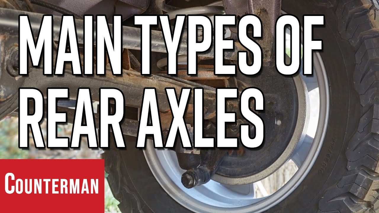 Main Types of Rear Axles