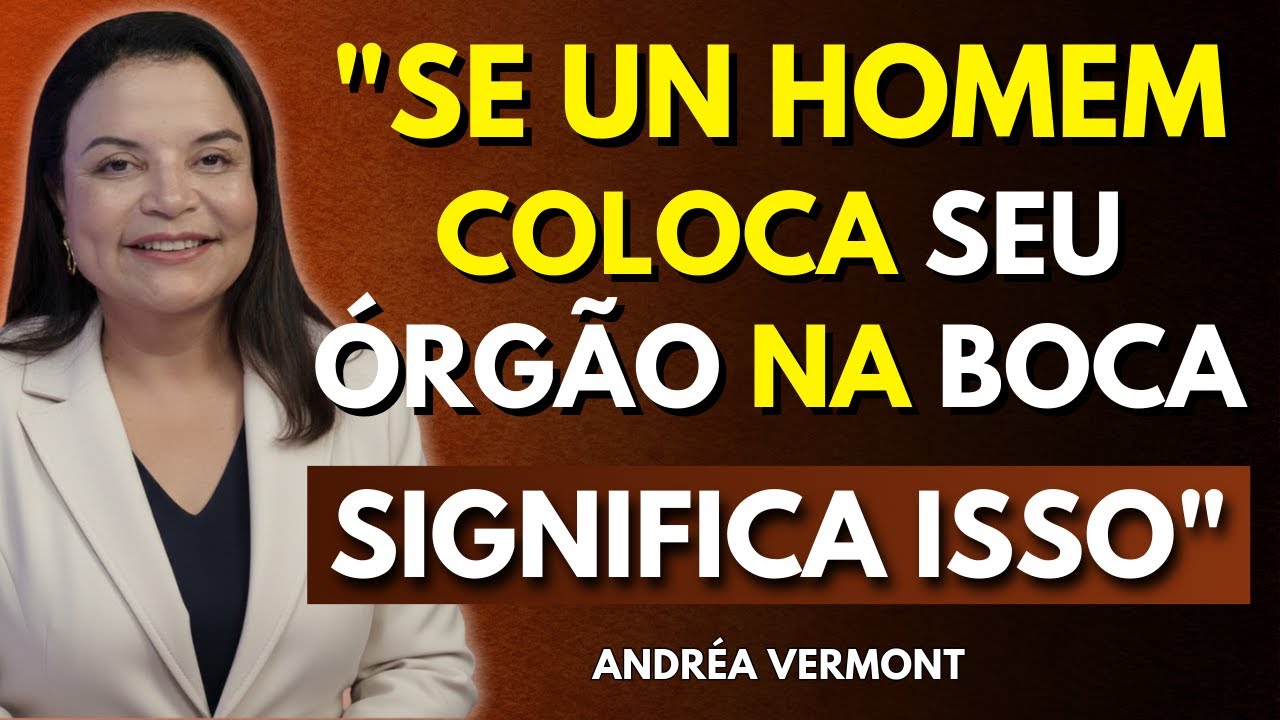99% das Mulheres Ignoram Estes 3 Segredos Psicológicos dos Homens | Andréa Vermont