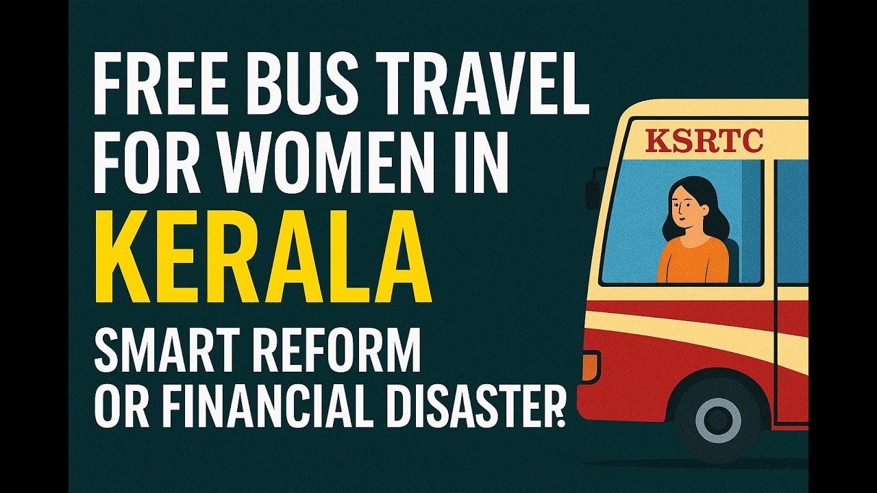 Kerala&rsquo;s Free Bus Scheme Explained | Empowerment or Economic Risk?